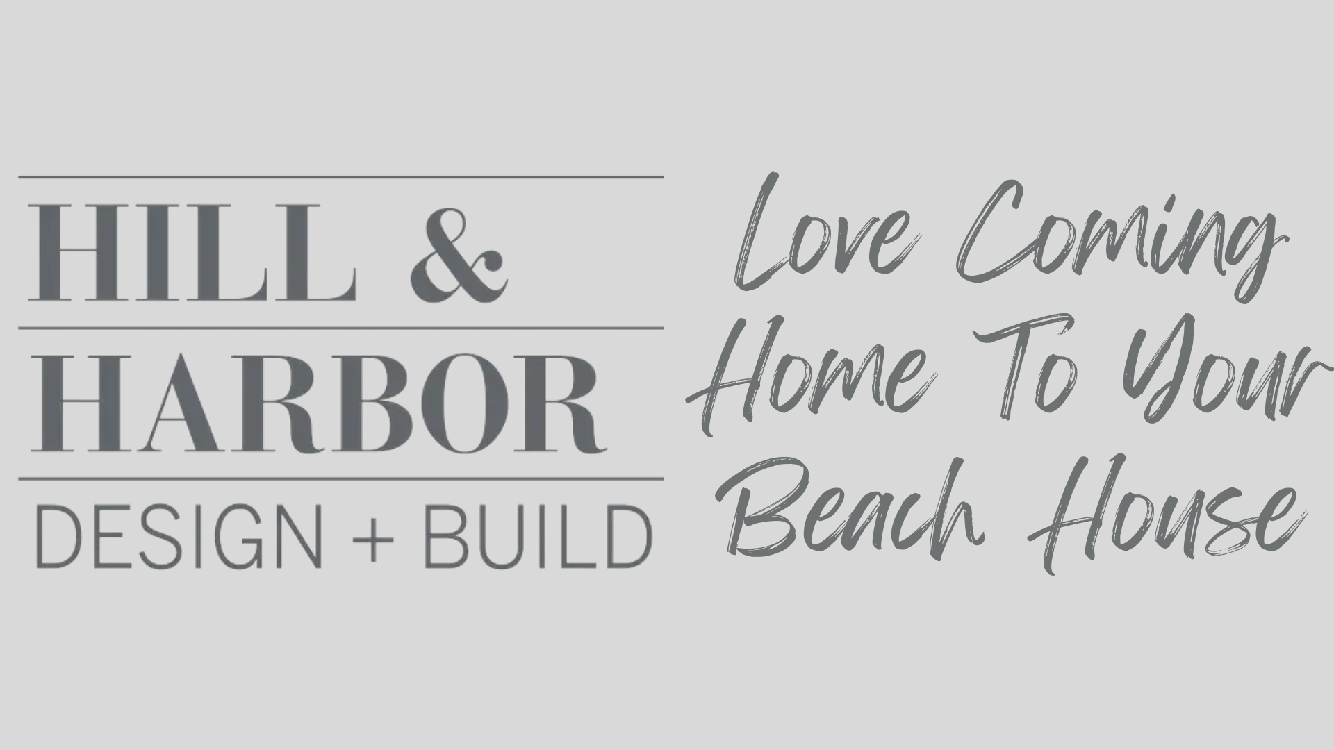 Hill & Harbor Design + Build Can Help You Love Your Beach House!